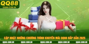 Cập Nhật Những Chương Trình Khuyến Mãi QQ88 Hấp Dẫn 2025