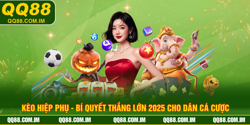 Kèo Hiệp Phụ - Bí Quyết Thắng Lớn 2025 Cho Dân Cá Cược
